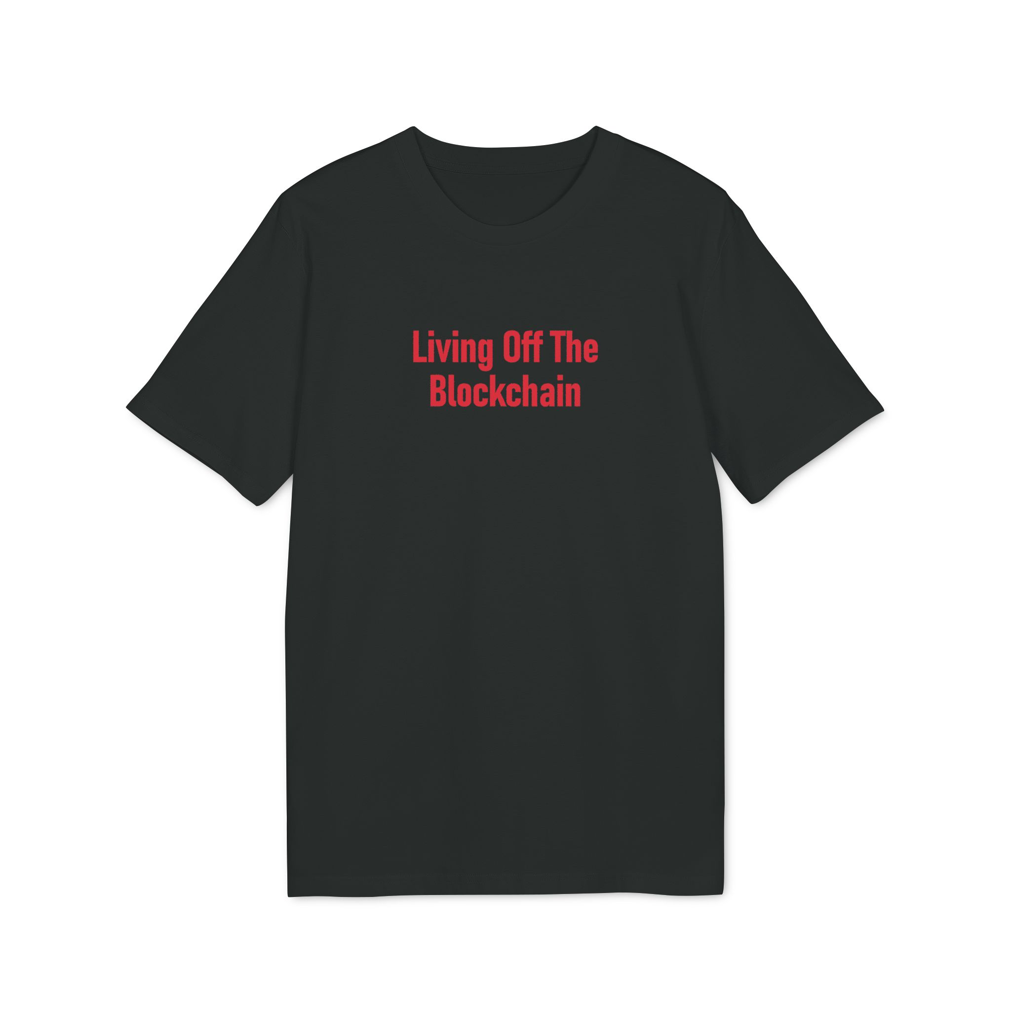 1521872481942336699_2048.jpeg Living Off The Blockchain T-Shirt - Image 1