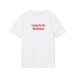 Living On The Blockchain T-Shirt